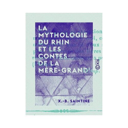 La Mythologie Du Rhin Et Les Contes De La Mère-Grand'