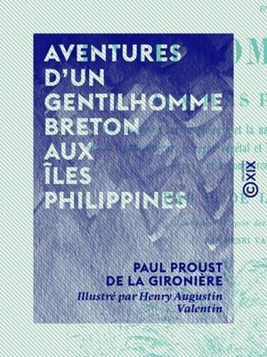 Aventures D'un Gentilhomme Breton Aux Îles Philippines