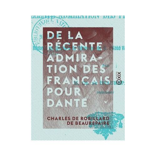 De La Récente Admiration Des Français Pour Dante