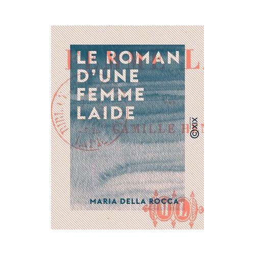 Le Roman D'une Femme Laide