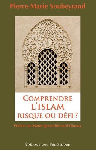 Comprendre L'islam, Risque Ou Défi ?