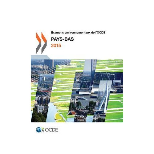 Examens Environnementaux De L'ocde : Pays-Bas 2015