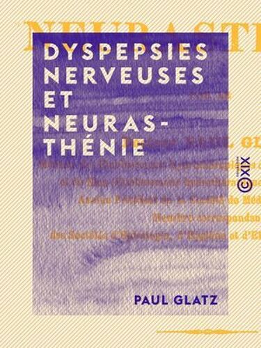 Dyspepsies Nerveuses Et Neurasthénie