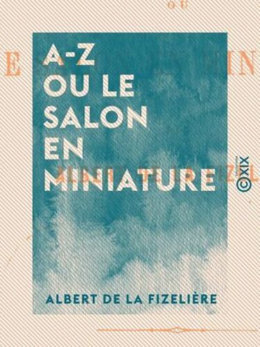 A-Z Ou Le Salon En Miniature