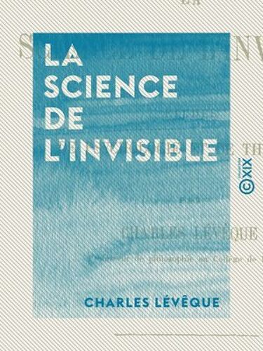 La Science De L'invisible