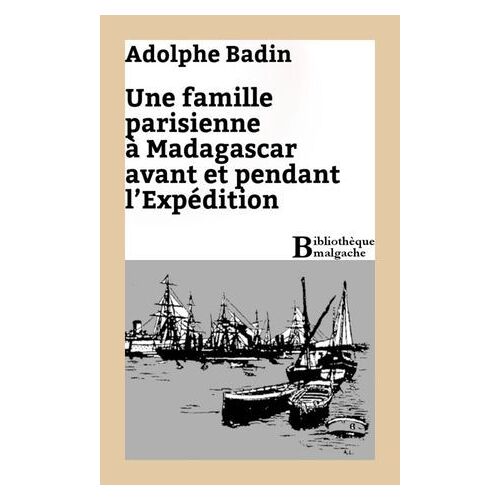 Une Famille Parisienne À Madagascar Avant Et Pendant L'expédition