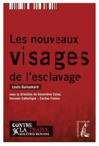 Les Nouveaux Visages De L'esclavage