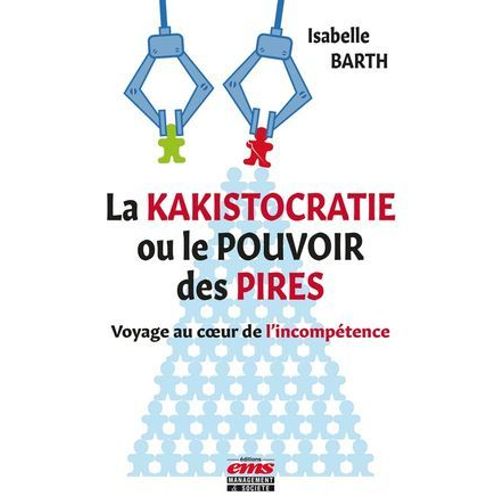 La Kakistocratie Ou Le Pouvoir Des Pires