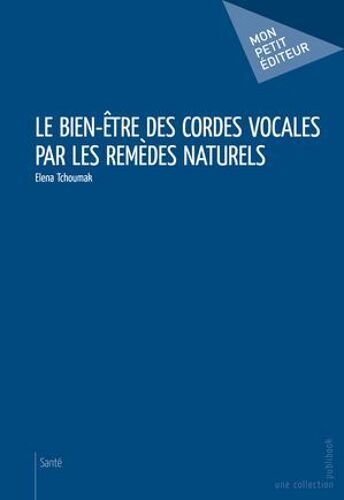 Le Bien-Être Des Cordes Vocales Par Les Remèdes Naturels