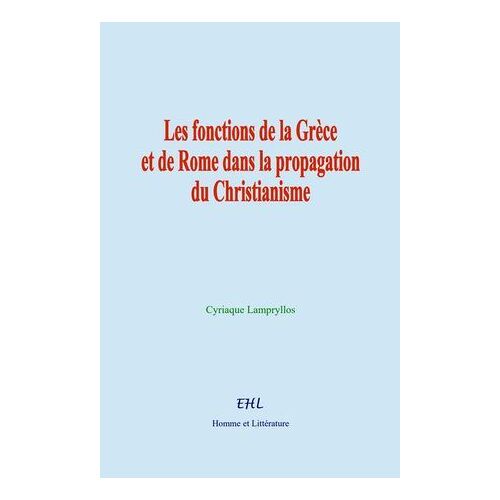 Les Fonctions De La Grèce Et De Rome Dans La Propagation Du Christianisme