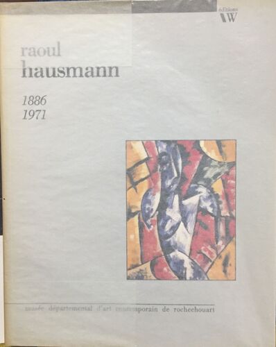 Raoul Hausmann 1886-1971 - Catalogue Exposition