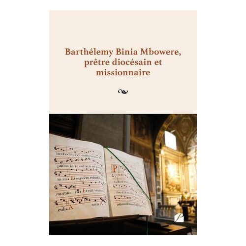 Barthélemy Binia Mbowere, Prêtre Diocésain Et Missionnaire