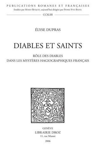Diables Et Saints : Rôle Des Diables Dans Les Mystères Hagiographiques Français