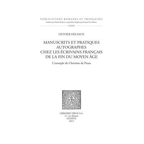 Manuscrits Et Pratiques Autographes Chez Les Écrivains Français De La Fin Du Moyen Age