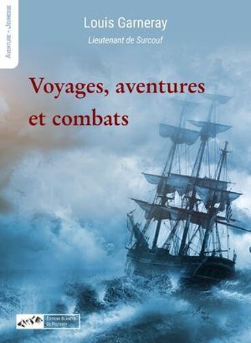 Voyage, Aventure Et Combats