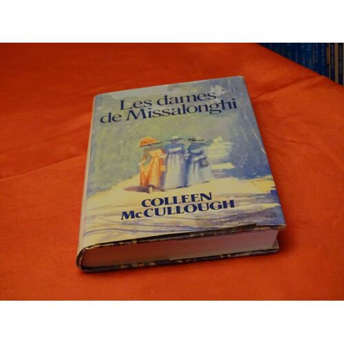 Les Dames De Missalonghi . . . Collen Mccullough . 1937 - 2015 Ecrivaine Ausralienne . . . 1987 . . . France Loisirs . 1987 .