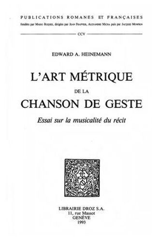 L'art Métrique De La Chanson De Geste : Essai Sur La Musicalité Du Récit