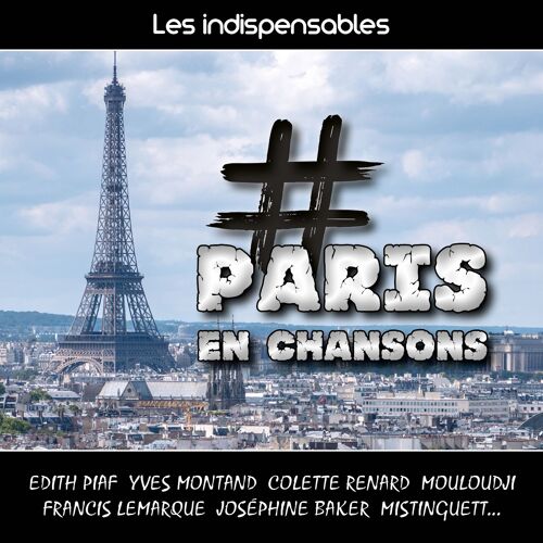 Les Indispensables : # Paris En Chansons