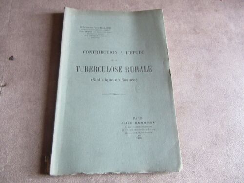 D R Maurice Paul Durand Contibution A L Etude De La Tuberculose Rurale ( Statistique En Beauce Editions Rousset 1906 -- Hommage Dedicace Auteur