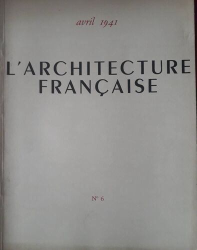 L'architecture Française N° 6 ( Avril 1941 ) : Ville De Gien ; Ville D' Angers ; Hôpital Beaujon ...