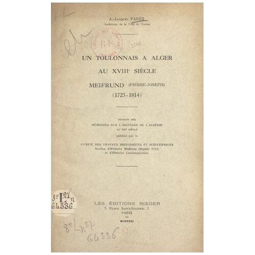 Un Toulonnais À Alger Au Xviiie Siècle : Meifrund (Pierre-Joseph), 1723-1814