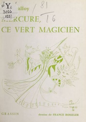 Mercure, Ce Vert Magicien