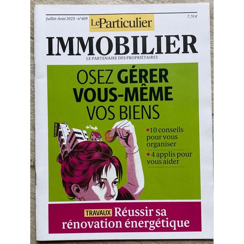 Magazine Le Particulier Osez Gérer Vous-Même Vos Biens - Juillet-Août 2023
