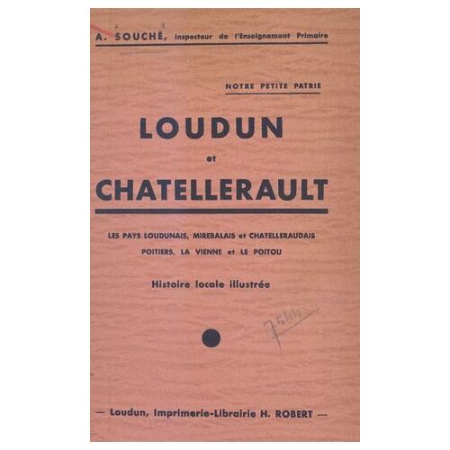 Notre Petite Patrie : Loudun Et Châtellerault