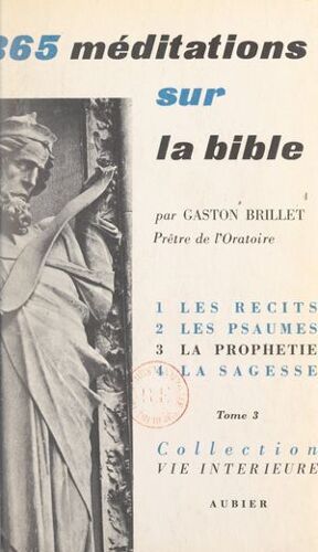 365 Méditations Sur La Bible Pour Tous Les Jours De L'année (3). Prophétie. Méditations De 184 À 275