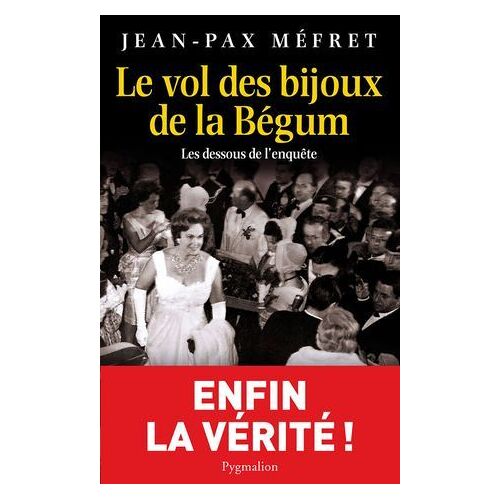 Le Vol Des Bijoux De La Bégum. Les Dessous De L'enquête