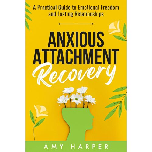 Anxious Attachment Recovery