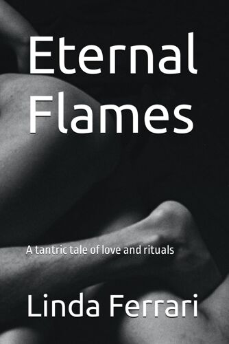 Eternal Flames: A Tantric Tale Of Love And Rituals