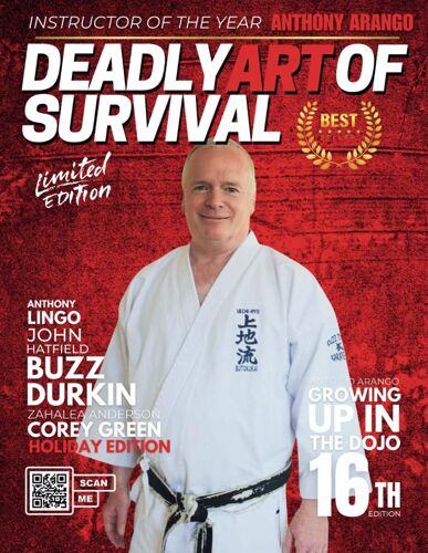 Deadly Art Of Survival Magazine 16th Edition: Featuring Buzz Durkin: The #1 Martial Arts Magazine Worldwide Mma, Traditional Karate, Kung Fu, Goju-Ryu, And More