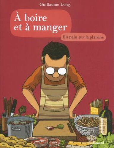 À Boire Et À Manger (Tome 3) - Du Pain Sur La Planche
