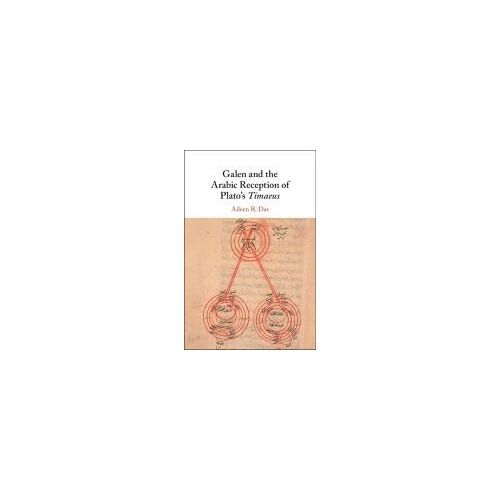Galen And The Arabic Reception Of Plato's Timaeus