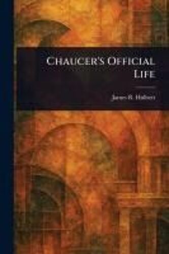 Chaucer's Official Life