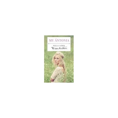 My Ántonia: A 1918 Novel By American Writer Willa Cather, And The Final Book Of Her Prairie Trilogy Of Novels, Preceded By O Pione