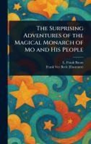 The Surprising Adventures Of The Magical Monarch Of Mo And His People
