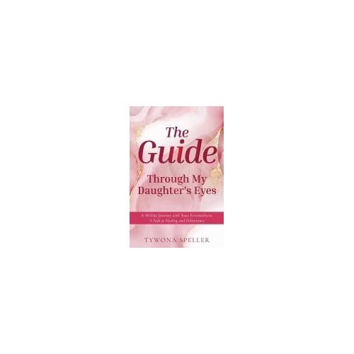The Guide: Through My Daughter's Eyes