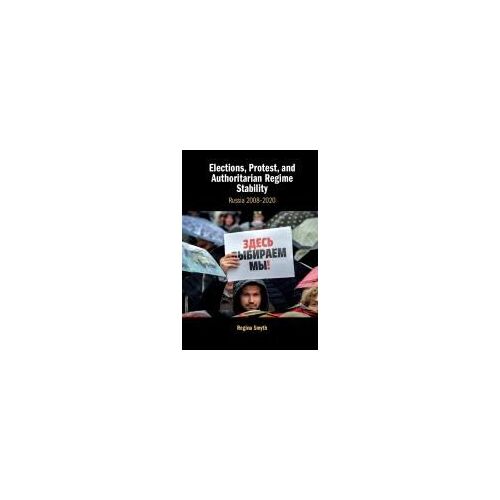 Elections, Protest, And Authoritarian Regime Stability