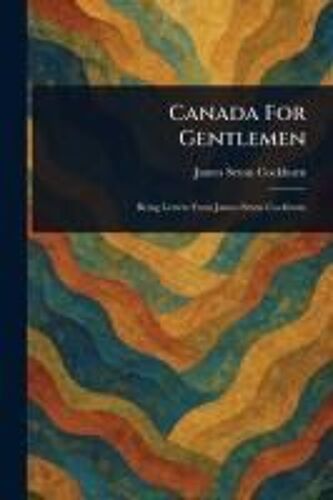 Canada For Gentlemen