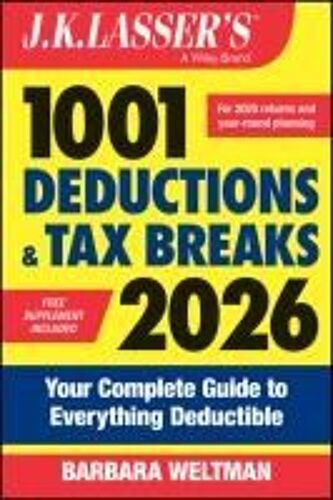 J.K. Lasser's 1001 Deductions And Tax Breaks 2026