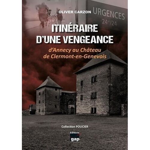 Itinéraire D'une Vengeance - D'annecy Au Château De Clermont-En-Genevois