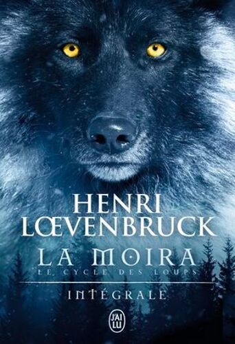La Moïra - Le Cycle Des Loups (L'intégrale)