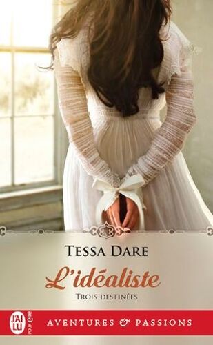 Trois Destinées (Tome 3) - L'idéaliste