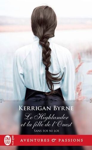 Sans Foi Ni Loi (Tome 5) - Le Highlander Et La Fille De Louest
