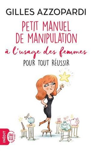 Petit Manuel De Manipulation À Lusage Des Femmes Pour Tout Réussir