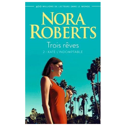 Trois Rêves (Tome 2) - Kate L'indomptable