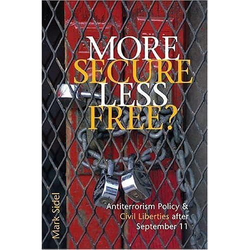More Secure, Less Free?: Antiterrorism Policy & Civil Liberties After September 11