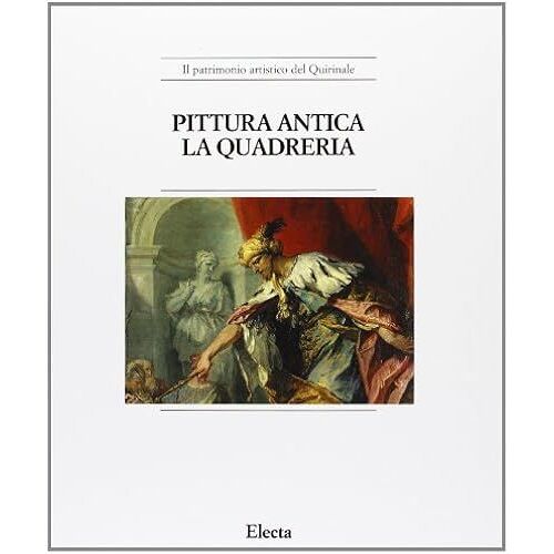 Pittura Antica - La Decorazione Murale - La Quadreria - Il Patrimonio Artistico Del Quirinale